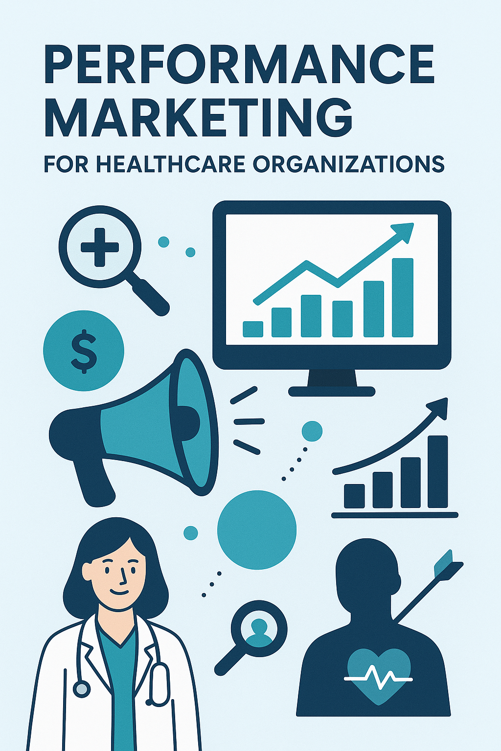 Performance Marketing For Healthcare Organizations