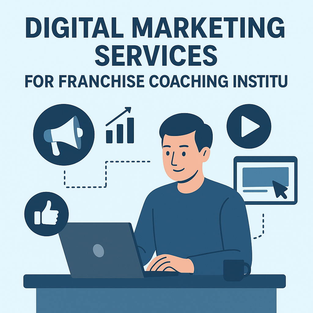 Digital Marketing Services for Franchise Coaching Institutes