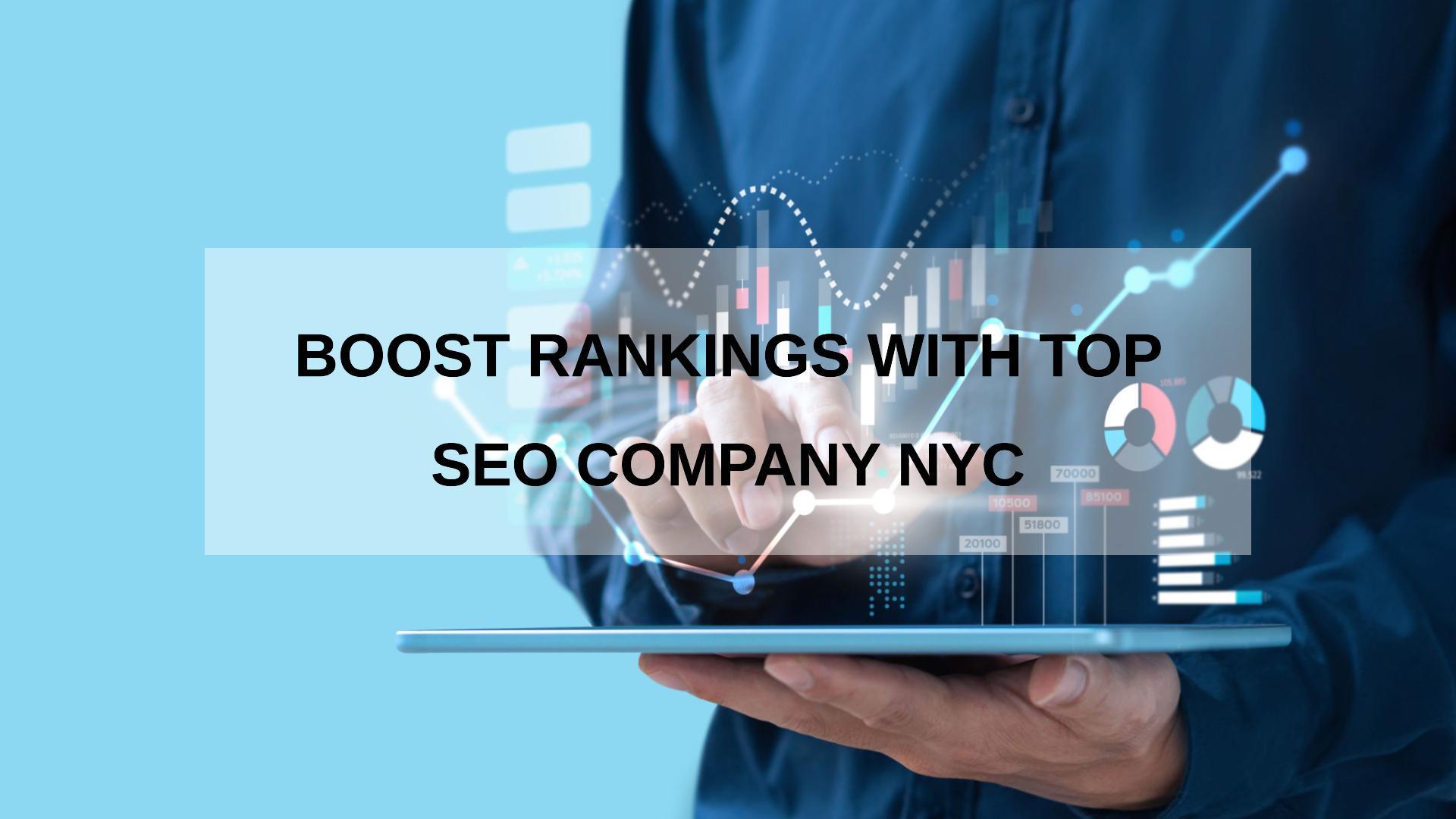 Boost Rankings with Trusted SEO Company New York