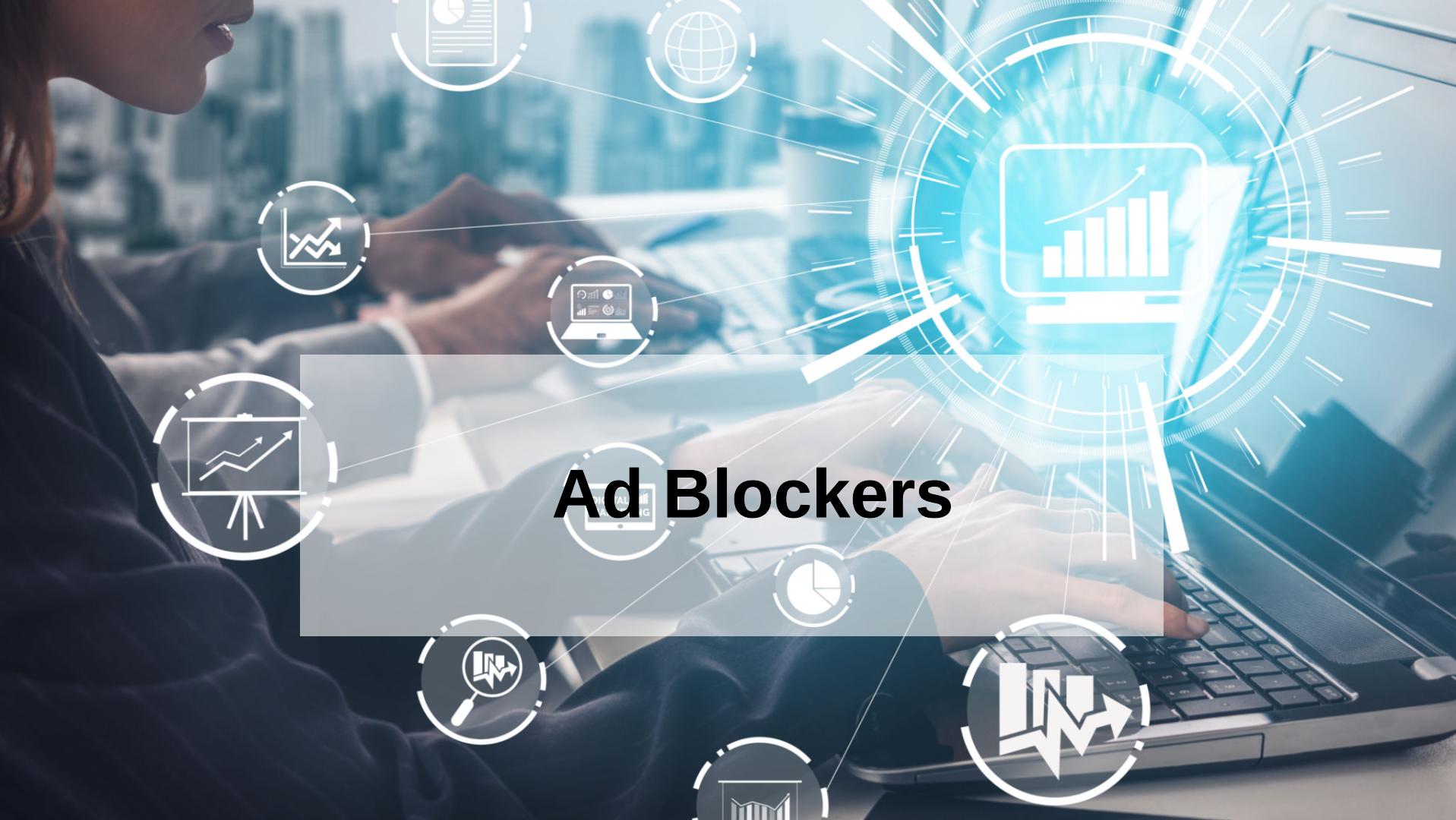 How Do Ad Blockers Work and Do They Impact Your Marketing Strategy