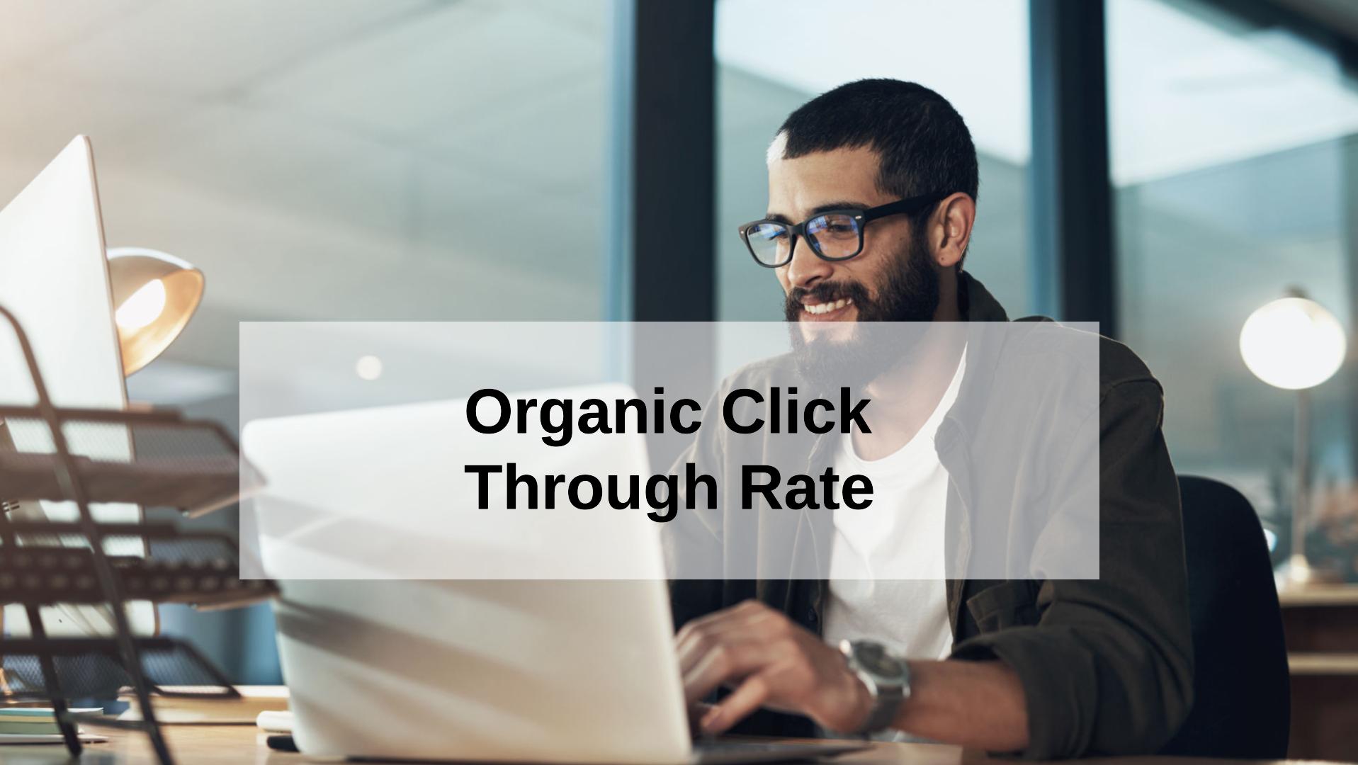 How To Improve Your Content’s Organic Click Through Rate