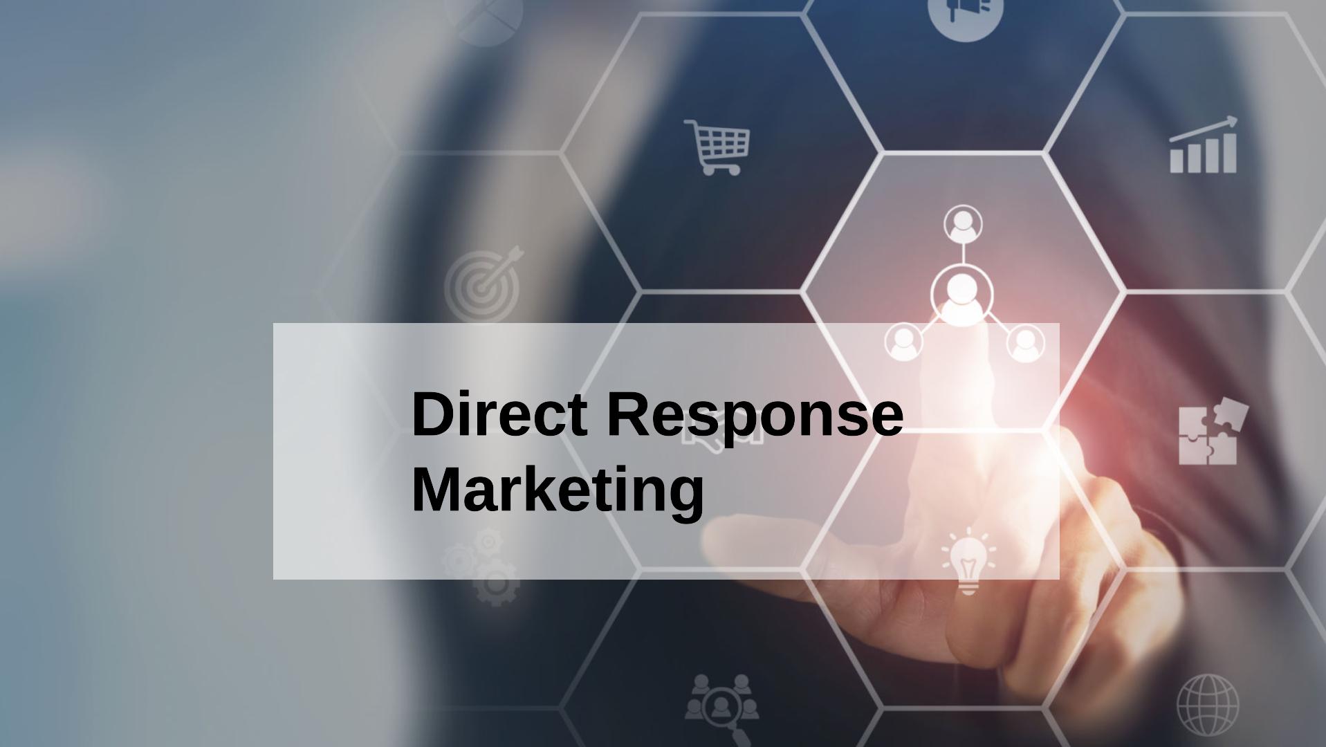 What is Direct Response Marketing and Why Does It Work