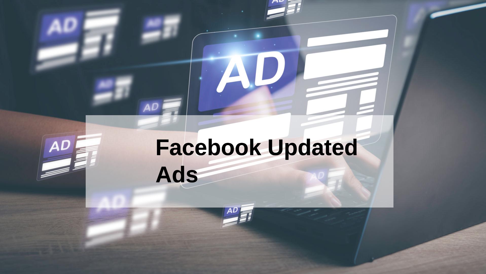 Facebook Updated Ads Targeting and What It Means for Advertisers