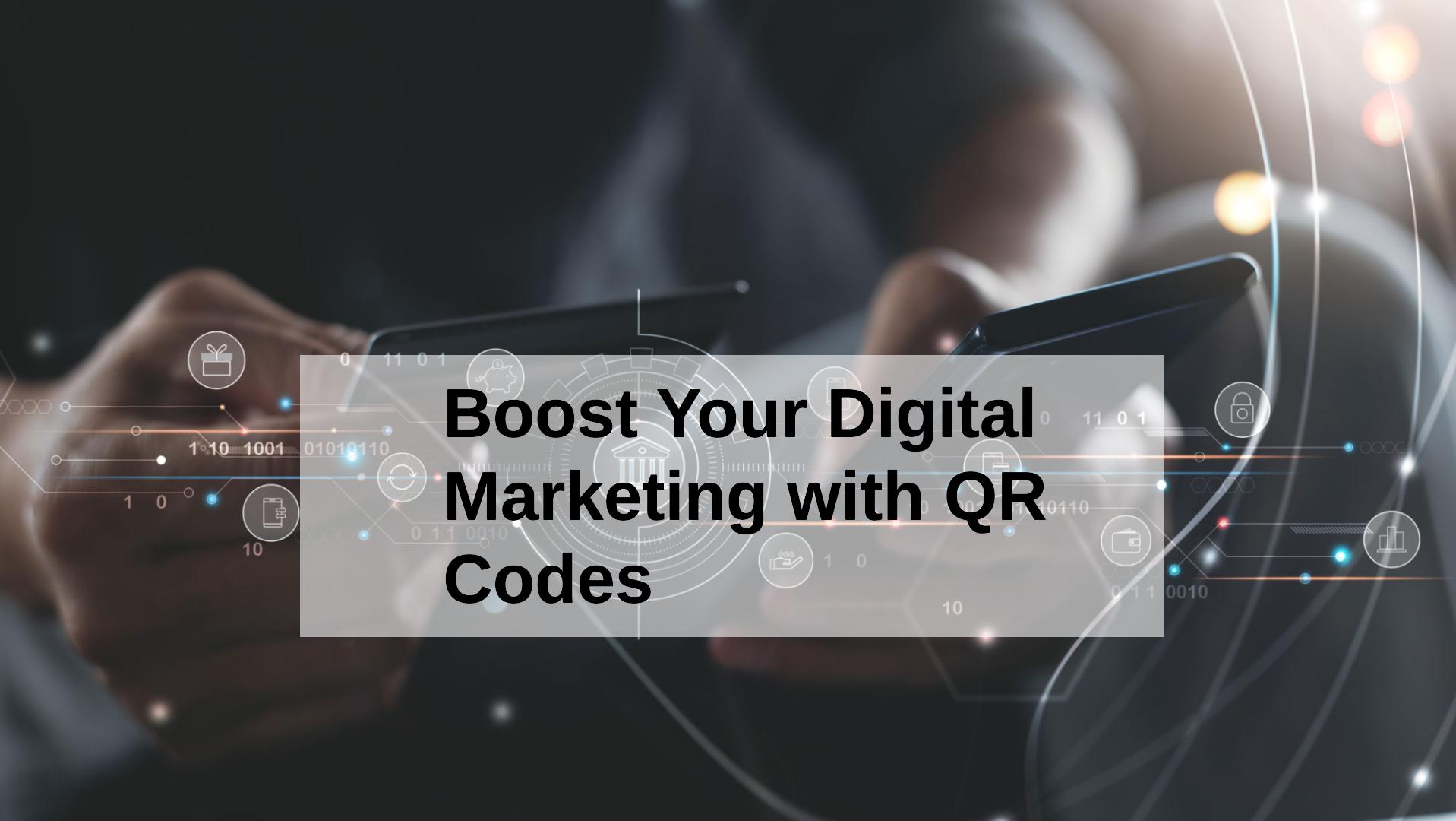 How To Incorporate QR Codes in Digital Marketing Strategy