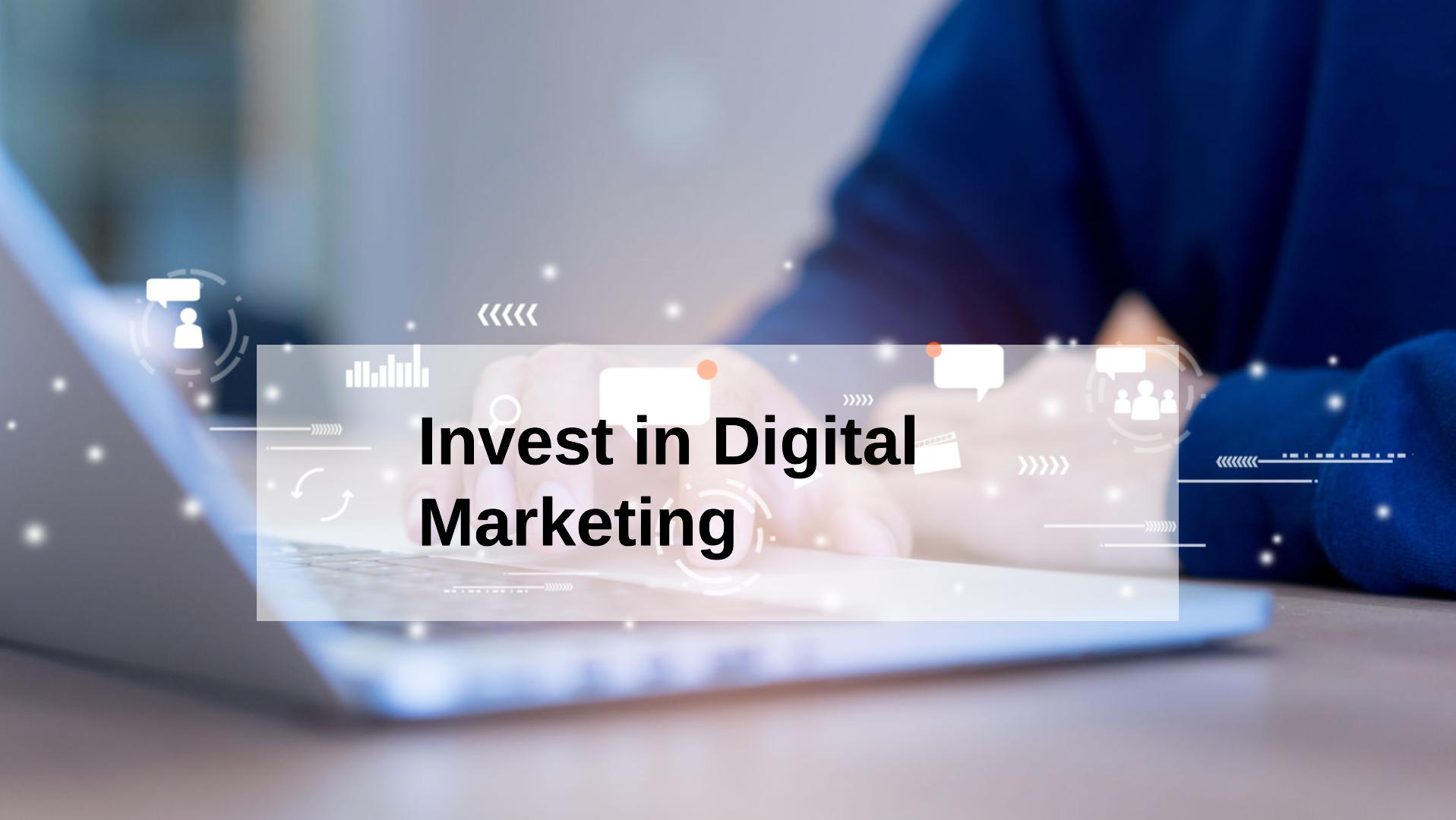 Where To Invest in Digital Marketing if Your Budget Is Limited