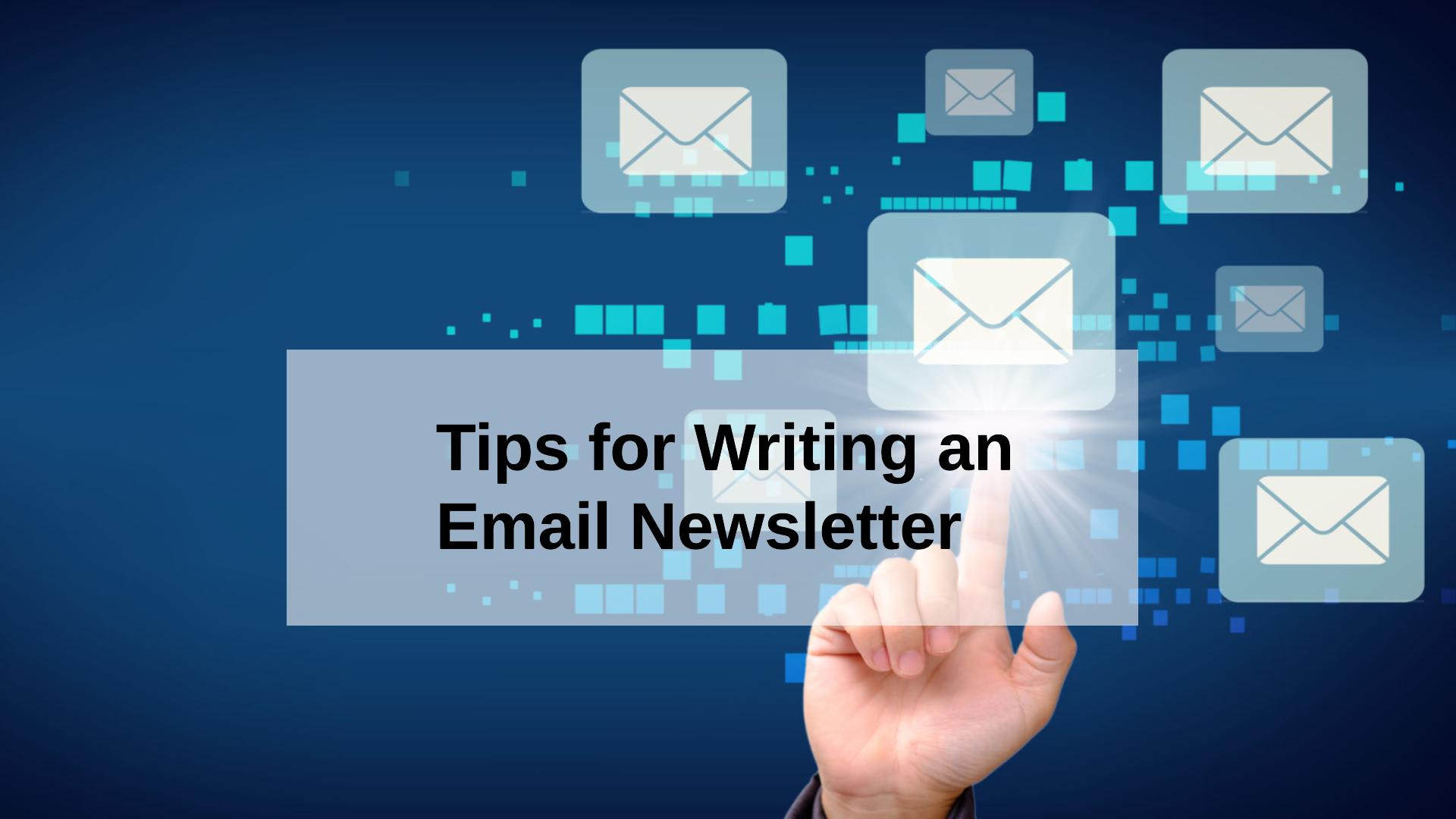 Tips for Writing an Email Newsletter People Actually Want To Read