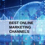 The Best Online Marketing Channels To Promote Your Brand