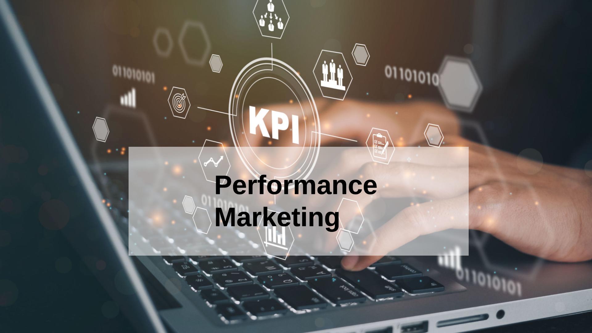 What Is Performance Marketing and Why It’s Important