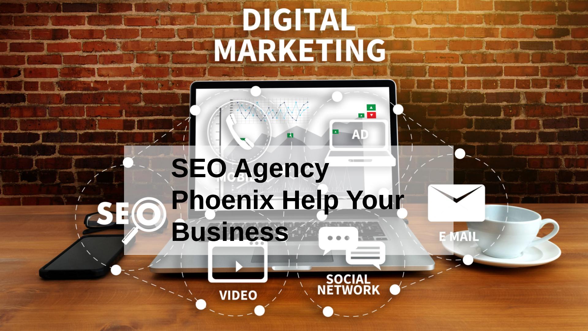 How Does SEO Agency Phoenix Help Your Business