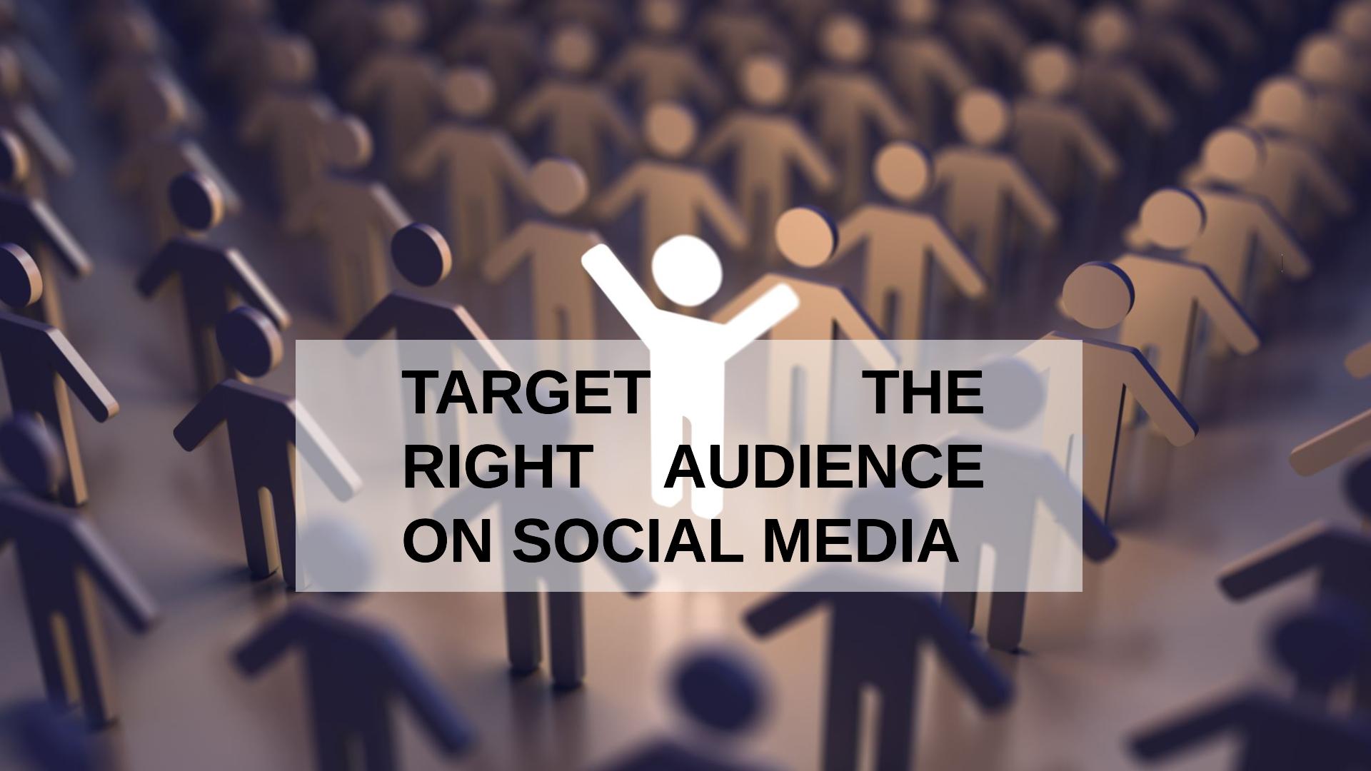 How To Find and Target the Right Audience on Social Media