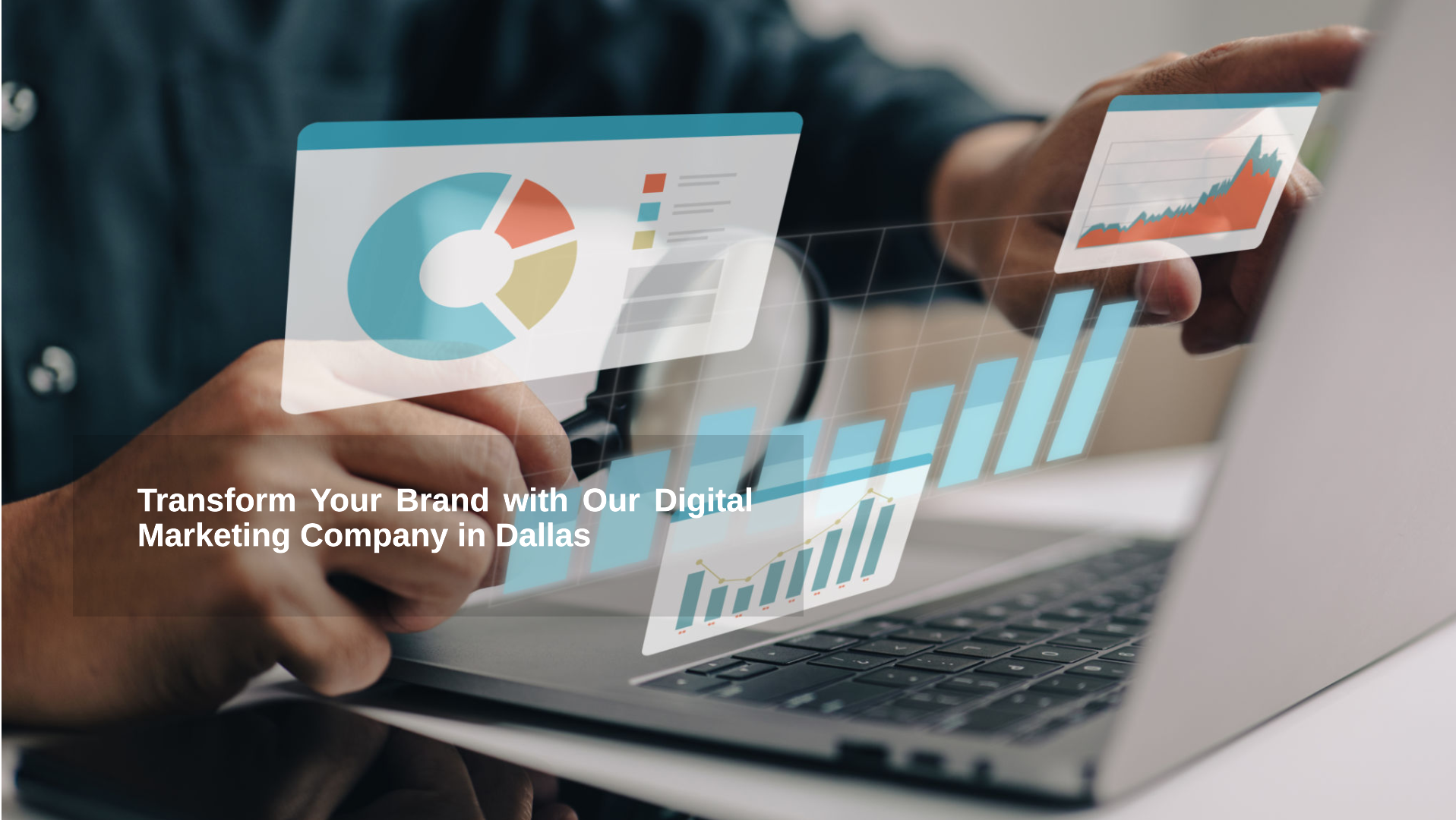 Transform Your Brand with Our Digital Marketing Company in Dallas