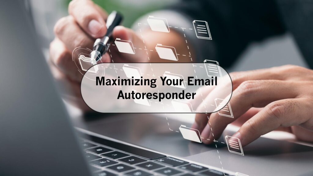 Email Autoresponder and How Do You Use Them​