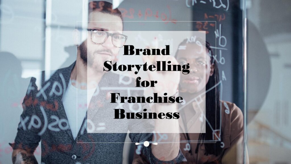 Franchise Business Using Brand Storytelling