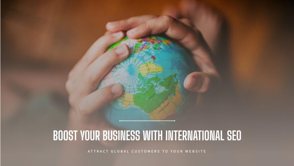 International SEO and Does It Fit Your Business