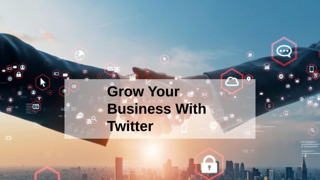 Grow Your Business With Twitter